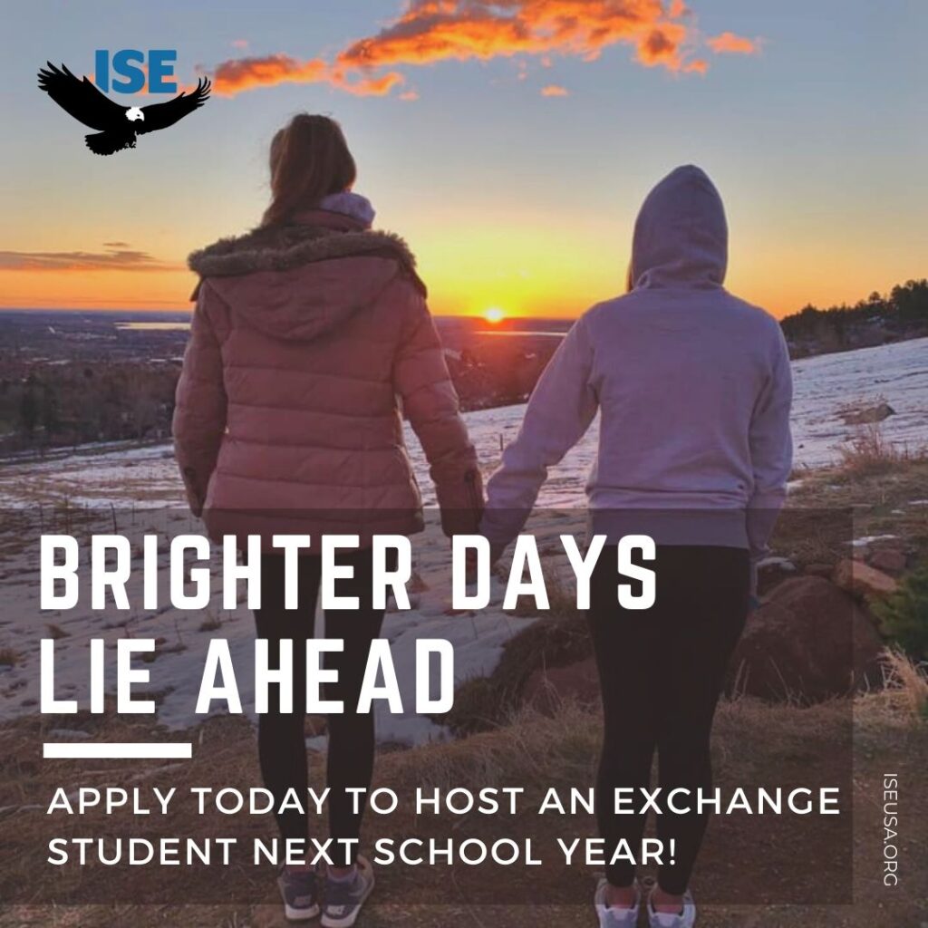 Brighter Days Lie Ahead – Host a Student  today!